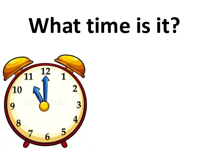 What time is it?