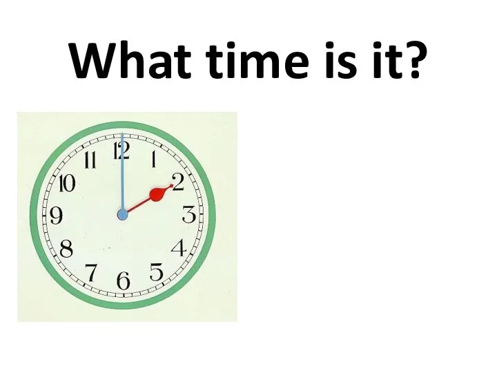 What time is it?