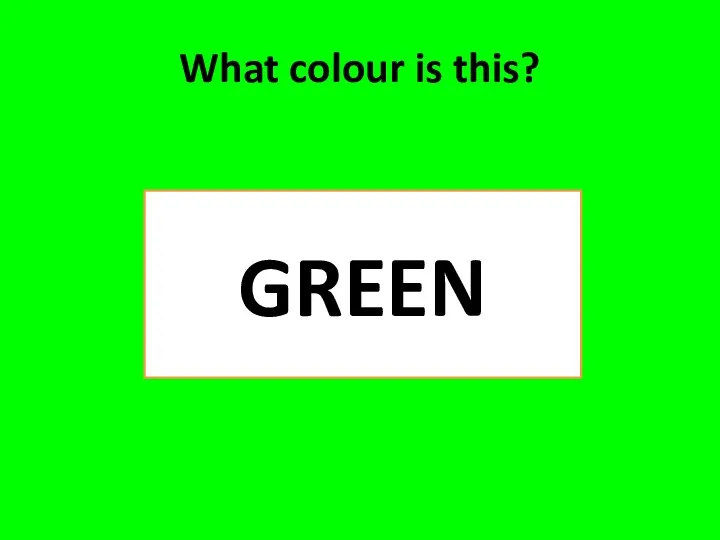 What colour is this? GREEN