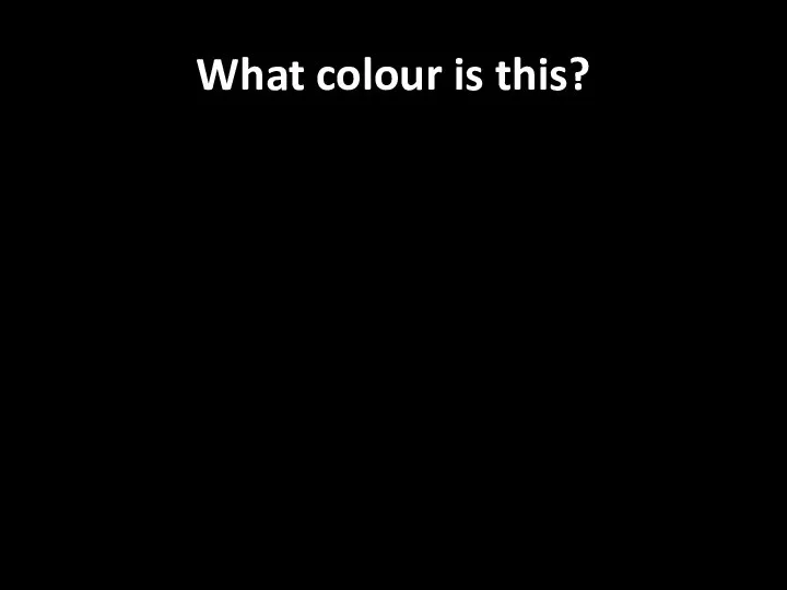 What colour is this?
