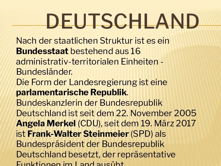 DEUTSCHLAND Nach der staatlichen Struktur ist es ein Bundesstaat bestehend aus 16