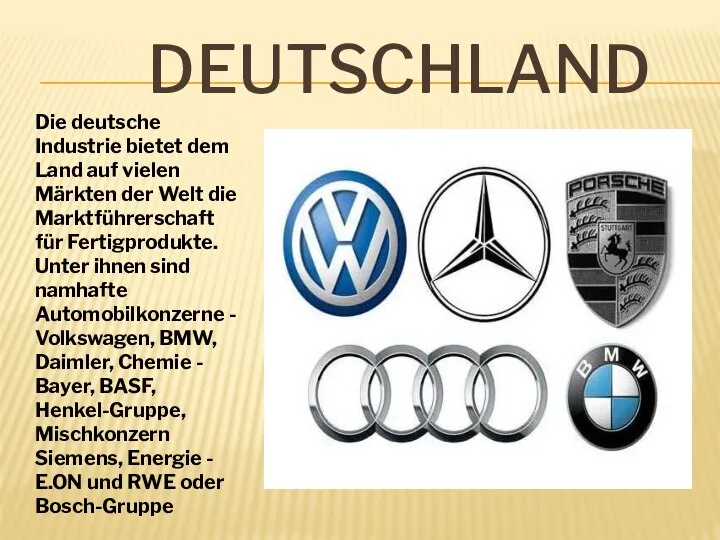 DEUTSCHLAND Die deutsche Industrie bietet dem Land auf vielen Märkten der Welt