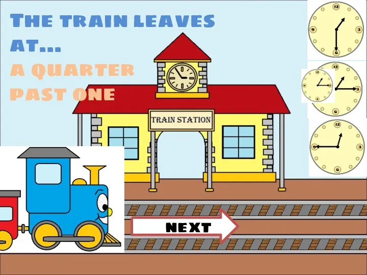 The train leaves at… a quarter past one next