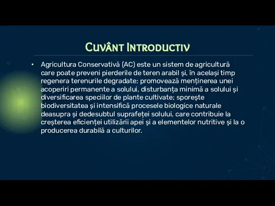 Cuvânt Introductiv Agricultura Conservativă (AC) este un sistem de agricultură care poate