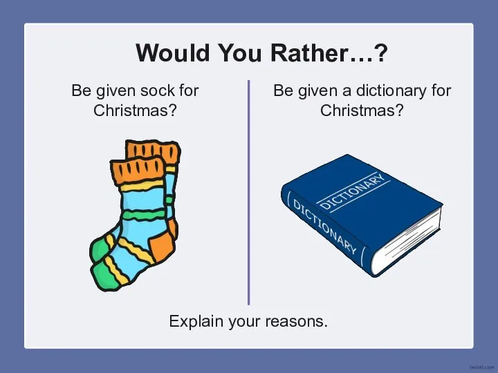 Would You Rather…? Be given sock for Christmas? Be given a dictionary