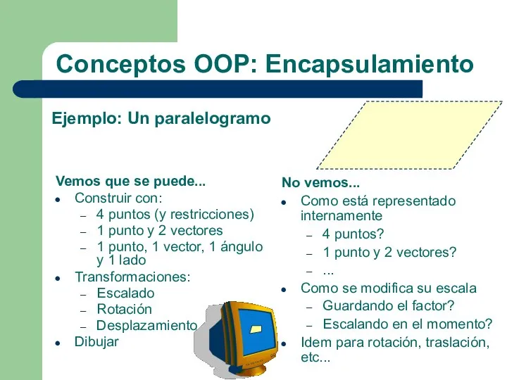 Conceptos OOP: Encapsulamiento Vemos que se puede... Construir con: 4 puntos (y