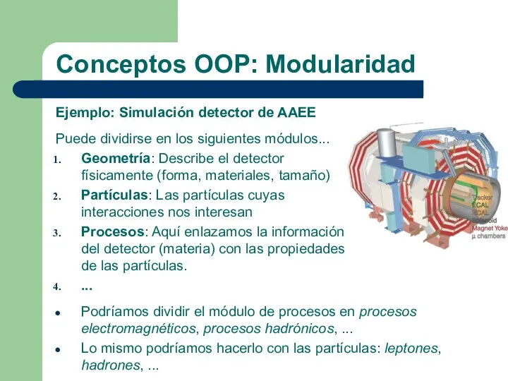 Conceptos OOP: Modularidad Ejemplo: Simulación detector de AAEE Puede dividirse en los