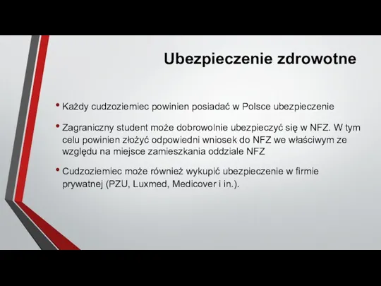 Ubezpieczenie zdrowotne Każdy cudzoziemiec powinien posiadać w Polsce ubezpieczenie Zagraniczny student może