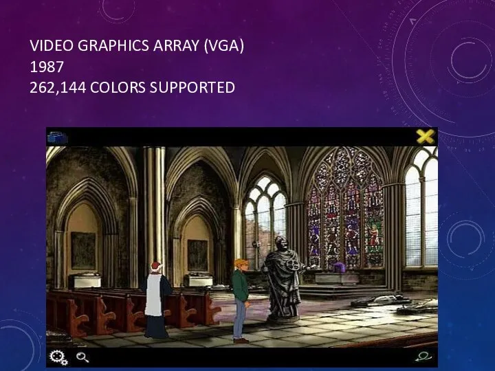 VIDEO GRAPHICS ARRAY (VGA) 1987 262,144 COLORS SUPPORTED