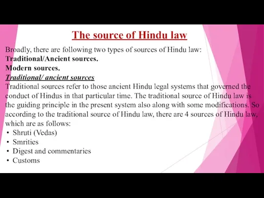 The source of Hindu law Broadly, there are following two types of