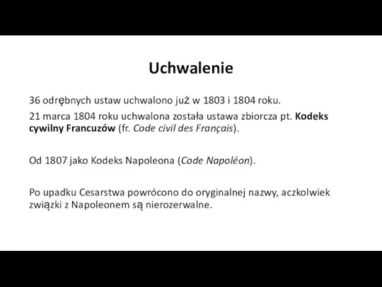 Uchwalenie 36 odrębnych ustaw uchwalono już w 1803 i 1804 roku. 21