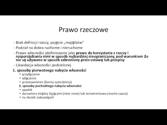 Prawo rzeczowe Brak definicji rzeczy, pojęcie „majątków” Podział na dobra ruchome i