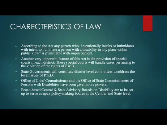 CHARECTERISTICS OF LAW According to the Act any person who “intentionally insults