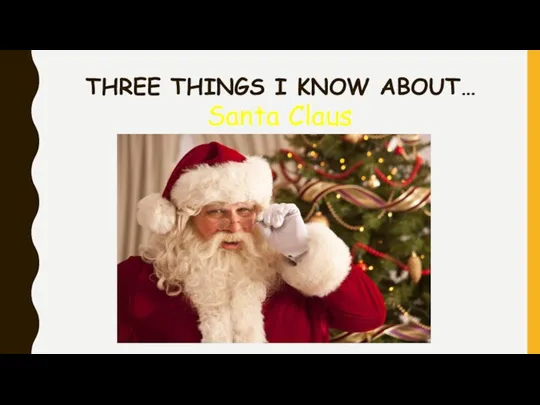 THREE THINGS I KNOW ABOUT… Santa Claus