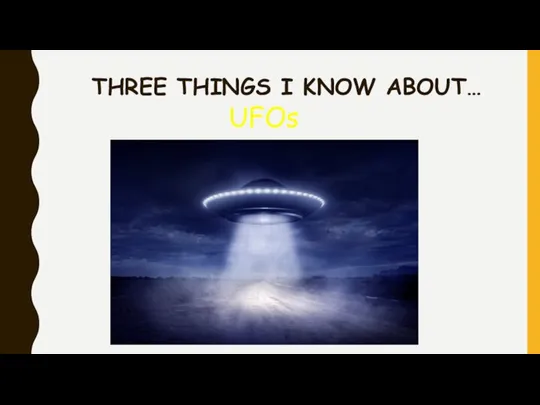 THREE THINGS I KNOW ABOUT… UFOs