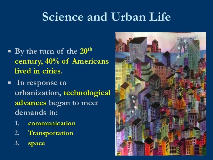 Science and Urban Life By the turn of the 20th century, 40%