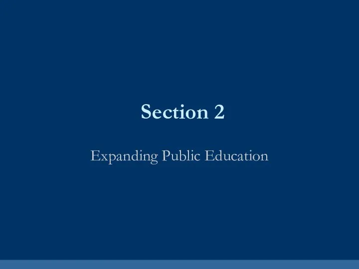 Section 2 Expanding Public Education