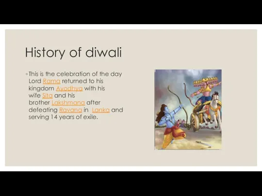 History of diwali This is the celebration of the day Lord Rama