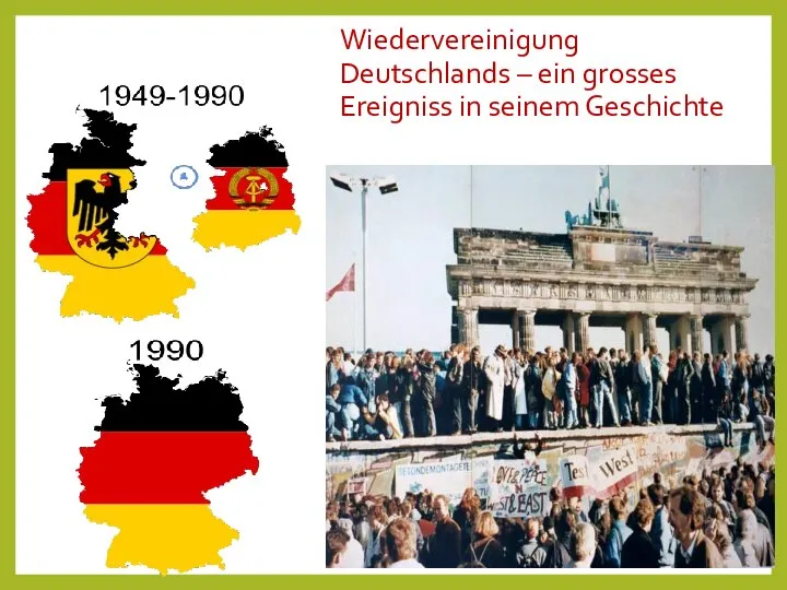 Wiedervereinigung Deutschlands – ein grosses Ereigniss in seinem Geschichte