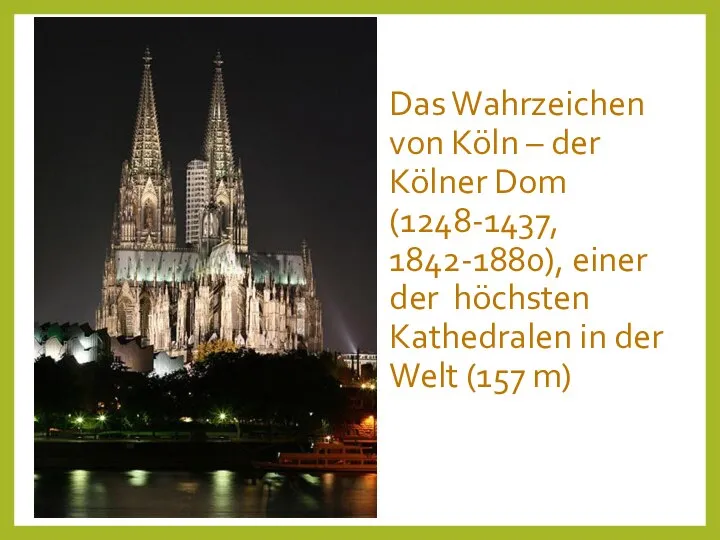 Das Wahrzeichen von Köln – der Kölner Dom (1248-1437, 1842-1880), einer der