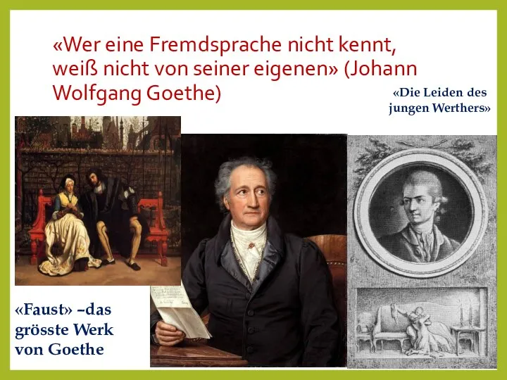 «Wer eine Fremdsprache nicht kennt, weiß nicht von seiner eigenen» (Johann Wolfgang