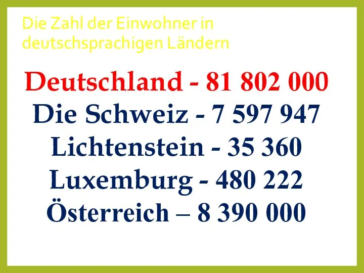 Die Zahl der Einwohner in deutschsprachigen Ländern Deutschland - 81 802 000