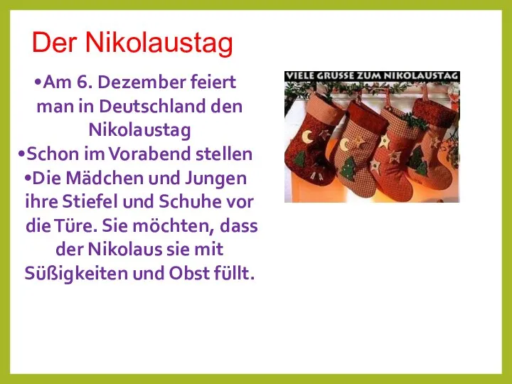 Der Nikolaustag Am 6. Dezember feiert man in Deutschland den Nikolaustag Schon