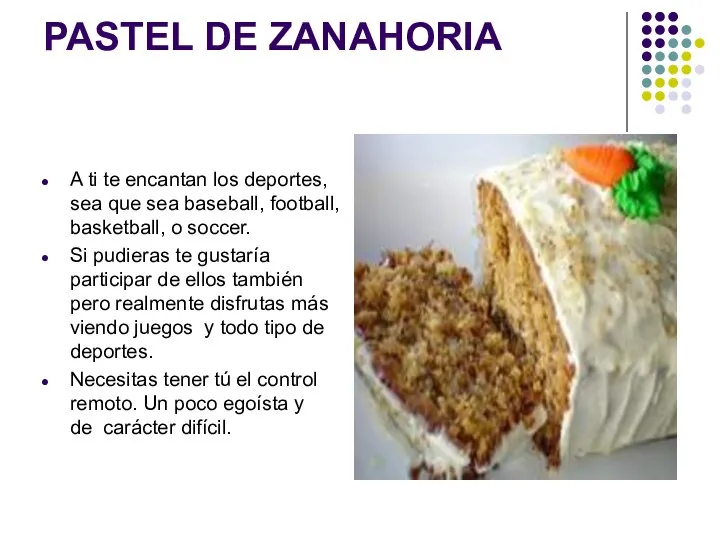 PASTEL DE ZANAHORIA A ti te encantan los deportes, sea que sea