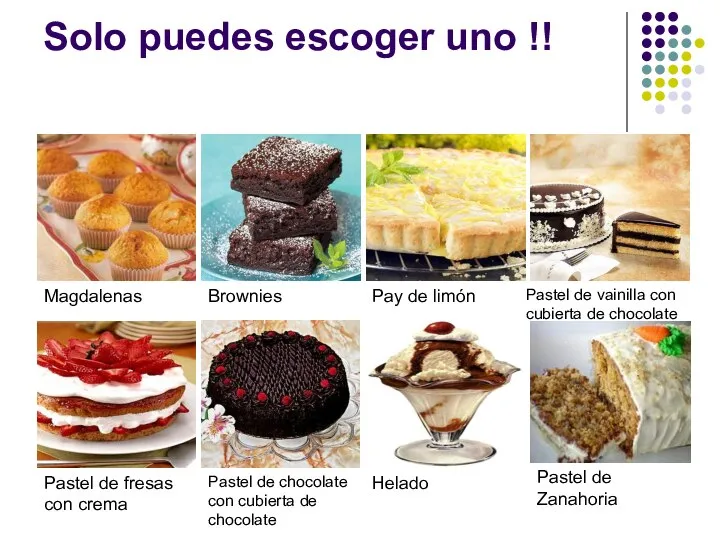 Solo puedes escoger uno !! Magdalenas Brownies Pay de limón Pastel de