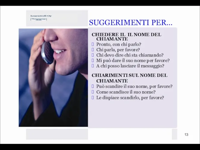 SUGGERIMENTI PER… CHIEDERE IL IL NOME DEL CHIAMANTE Pronto, con chi parlo?