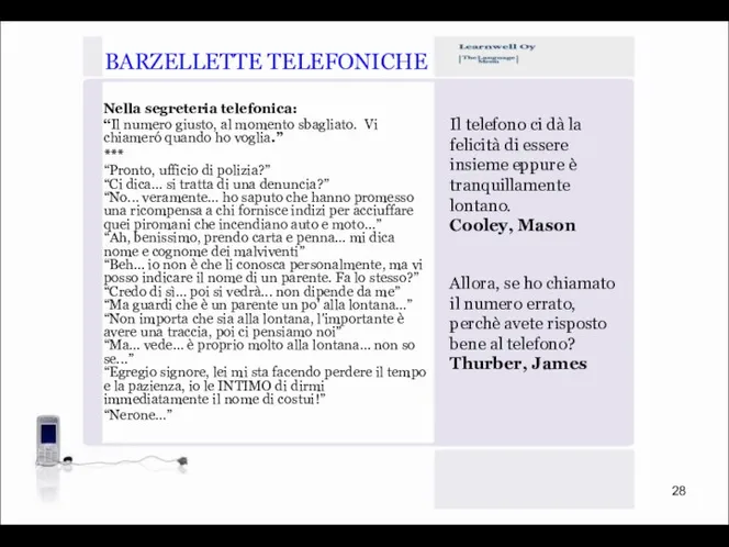 Nella segreteria telefonica: “Il numero giusto, al momento sbagliato. Vi chiameró quando