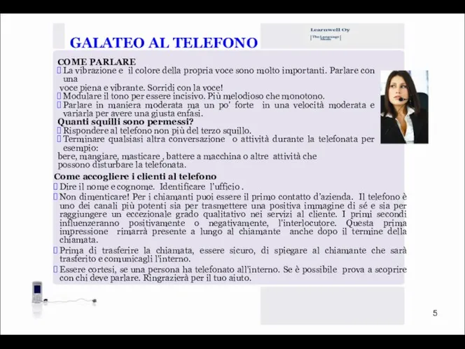 GALATEO AL TELEFONO Come accogliere i clienti al telefono Dire il nome