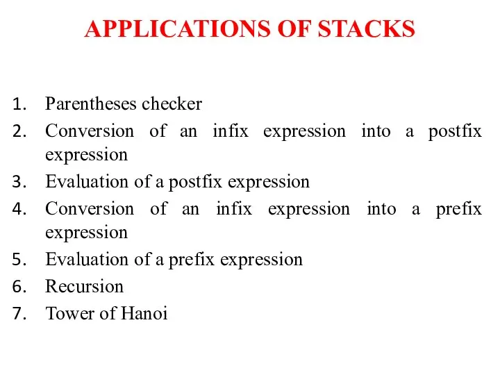 APPLICATIONS OF STACKS Parentheses checker Conversion of an infix expression into a