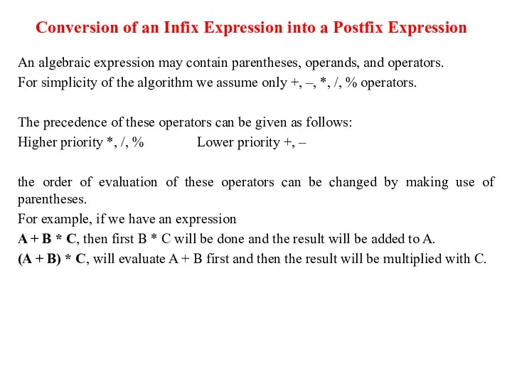 Conversion of an Infix Expression into a Postfix Expression An algebraic expression