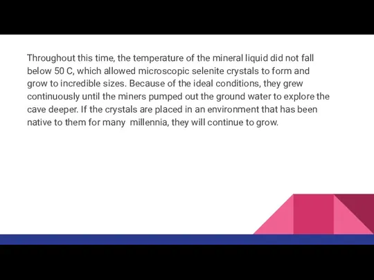 Throughout this time, the temperature of the mineral liquid did not fall
