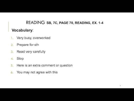 READING SB, 7C, PAGE 70, READING, EX. 1-4 Vocabulary: Very busy, overworked