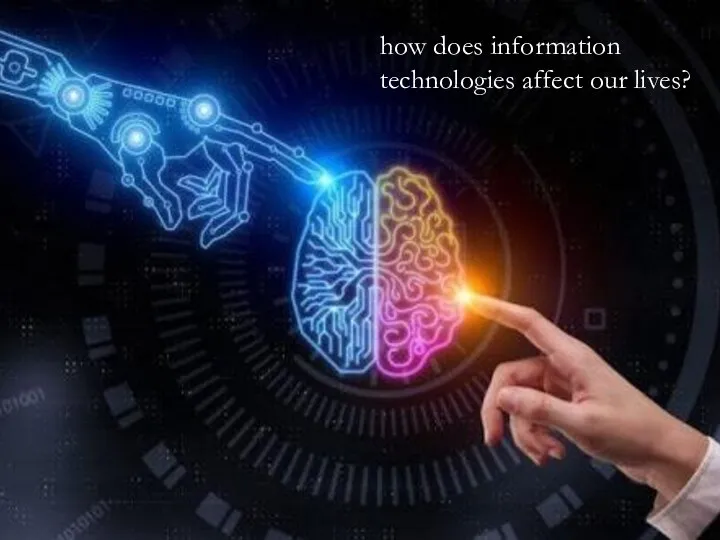 how does information technologies affect our lives?