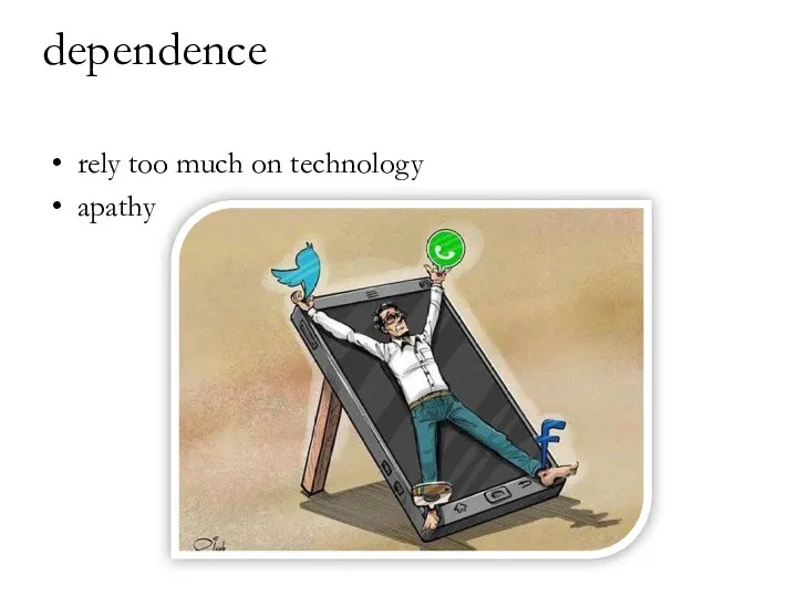 dependence rely too much on technology apathy