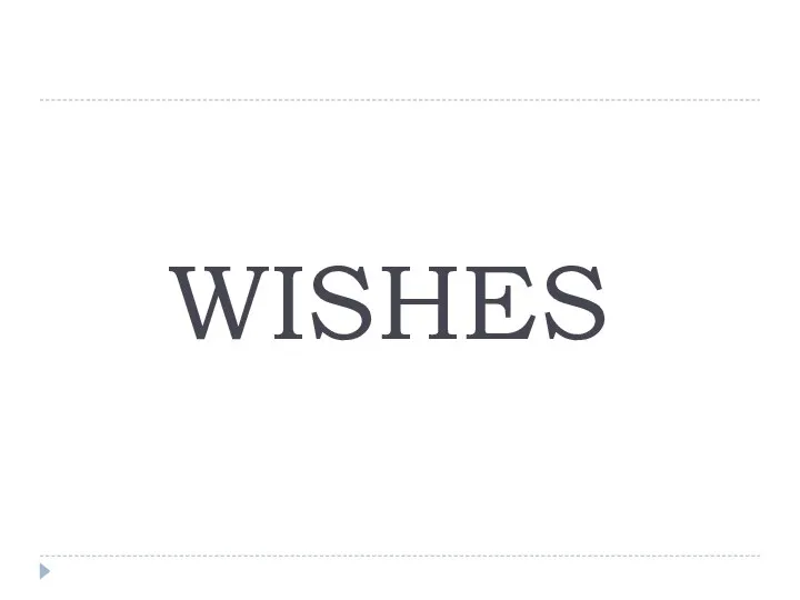 WISHES