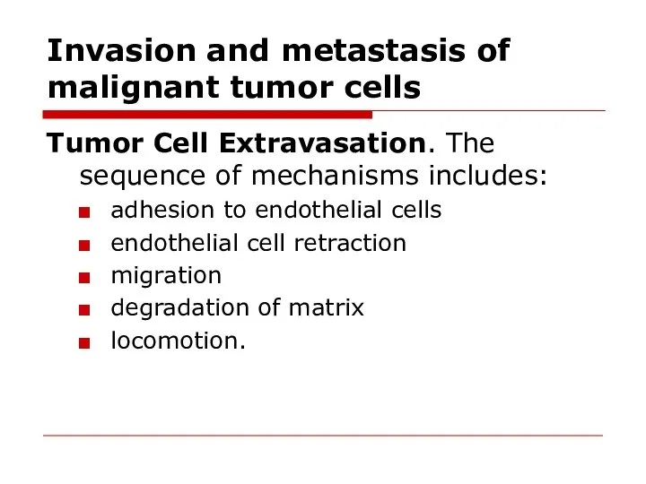 Invasion and metastasis of malignant tumor cells Tumor Cell Extravasation. The sequence