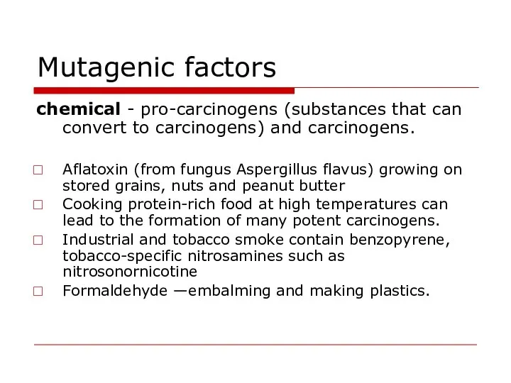 Mutagenic factors chemical - pro-carcinogens (substances that can convert to carcinogens) and