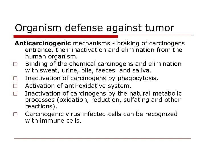 Organism defense against tumor Anticarcinogenic mechanisms - braking of carcinogens entrance, their