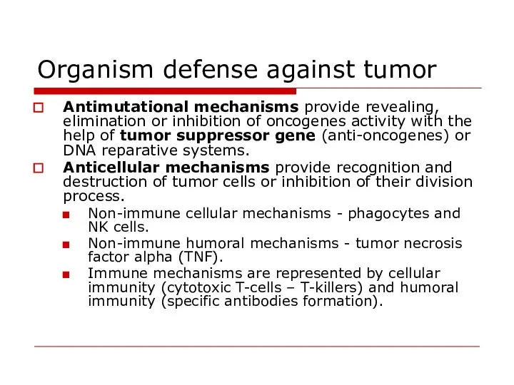 Organism defense against tumor Antimutational mechanisms provide revealing, elimination or inhibition of