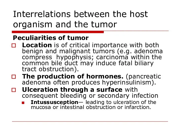 Interrelations between the host organism and the tumor Peculiarities of tumor Location