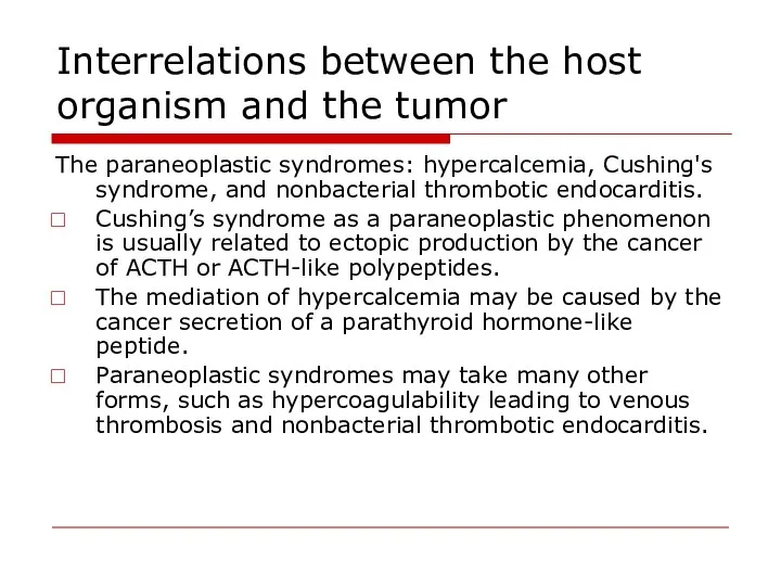 Interrelations between the host organism and the tumor The paraneoplastic syndromes: hypercalcemia,