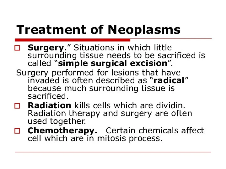 Treatment of Neoplasms Surgery.” Situations in which little surrounding tissue needs to