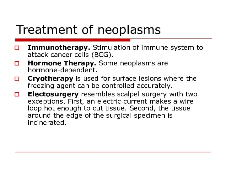 Treatment of neoplasms Immunotherapy. Stimulation of immune system to attack cancer cells