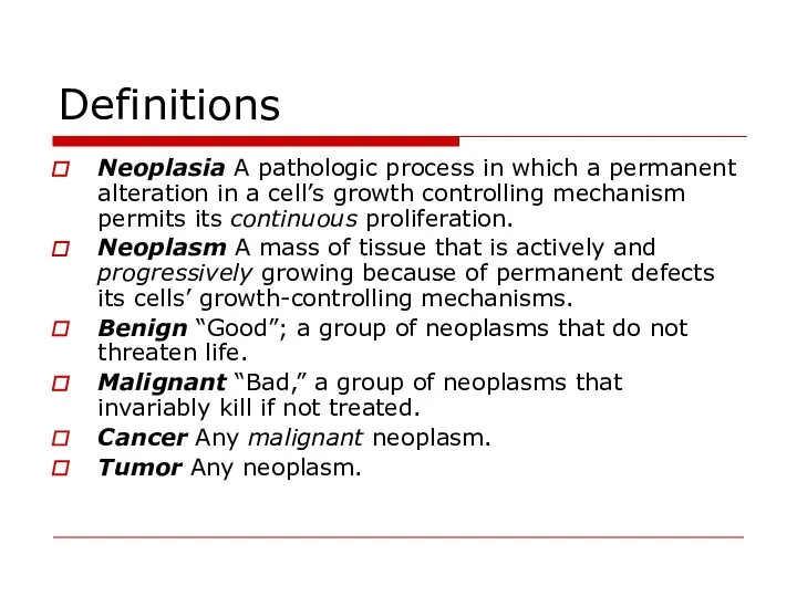 Definitions Neoplasia A pathologic process in which a permanent alteration in a