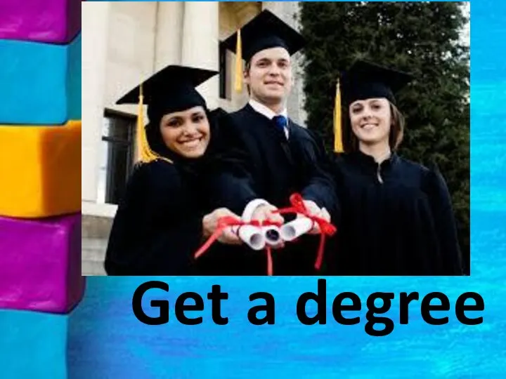 Get a degree