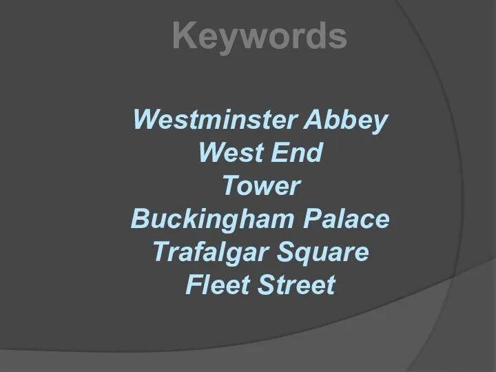 Keywords Westminster Abbey West End Tower Buckingham Palace Trafalgar Square Fleet Street